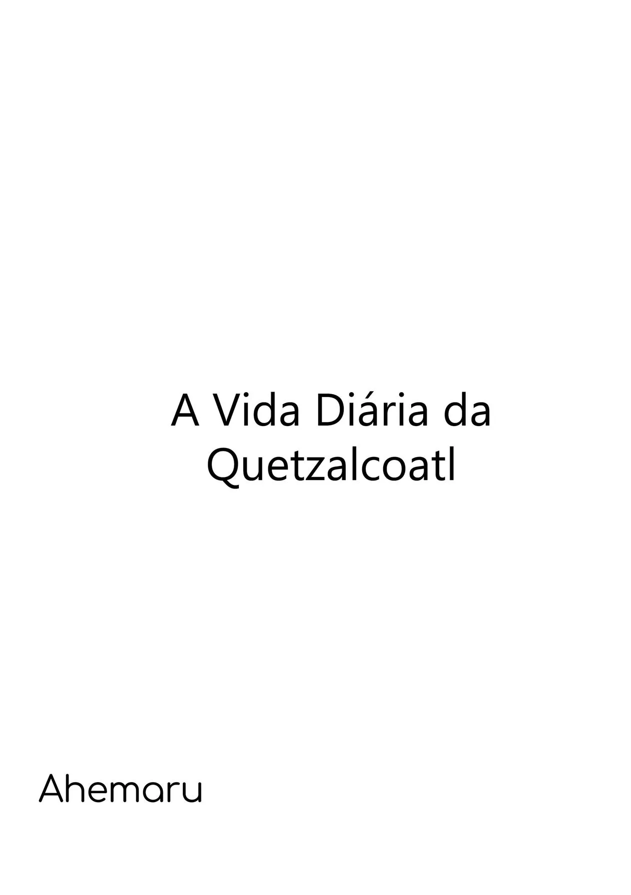 A Vida Diária da Quetzalcoatl