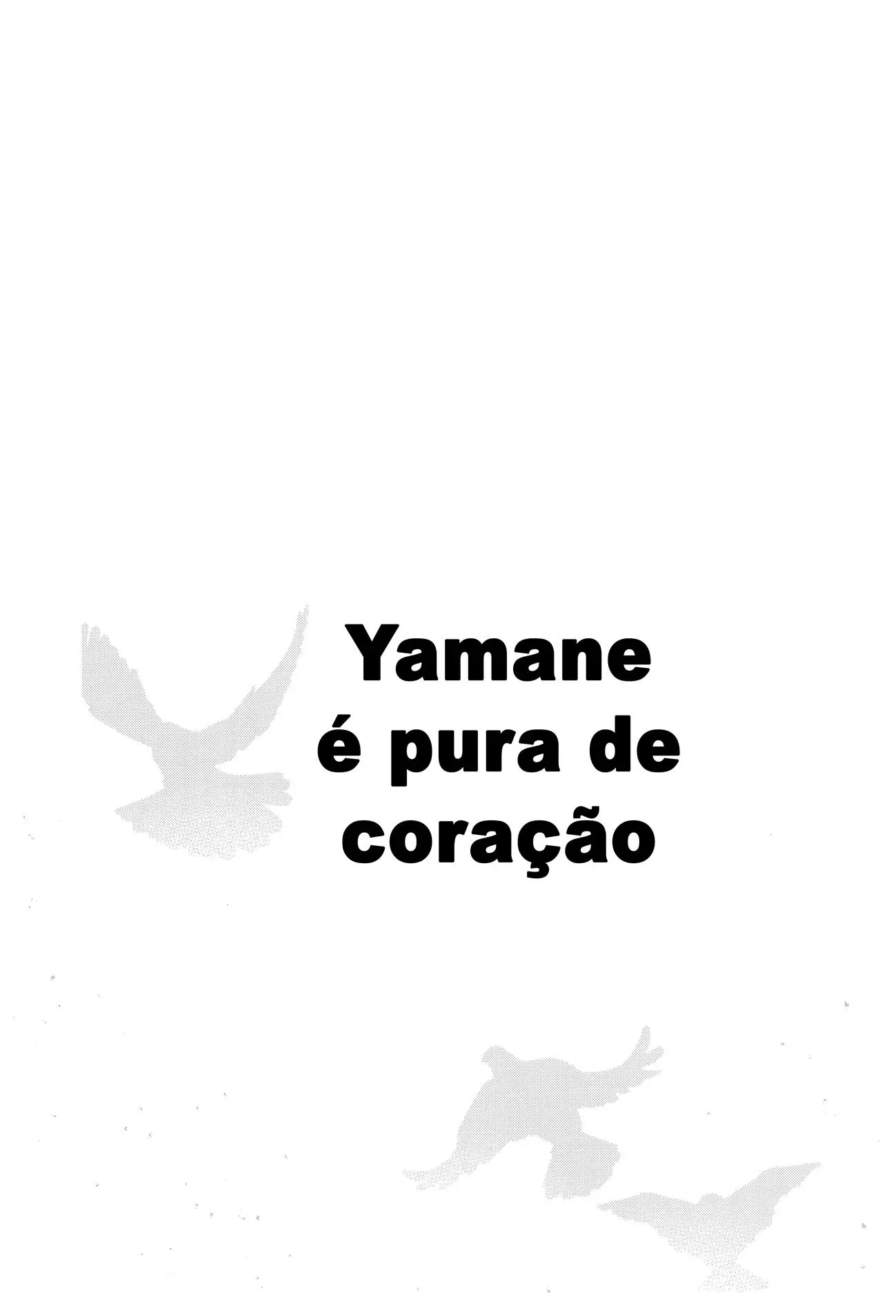 Os Sentimentos de Yamane São Puros